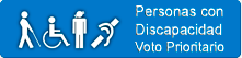 Personas con Discapacidad, Voto Prioritario.